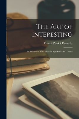 The Art of Interesting - Francis Patrick Donnelly