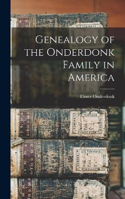 Genealogy of the Onderdonk Family in America - Elmer Onderdonk