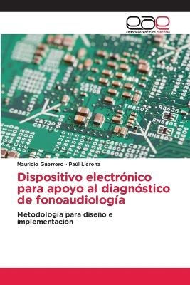 Dispositivo electrónico para apoyo al diagnóstico de fonoaudiología - Mauricio Guerrero, Paúl Llerena