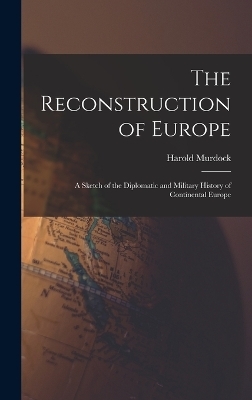 The Reconstruction of Europe - Harold Murdock