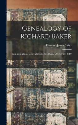 Genealogy of Richard Baker - Edmund James Baker