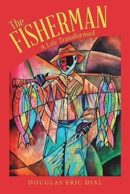 The Fisherman - Douglas Eric Dial