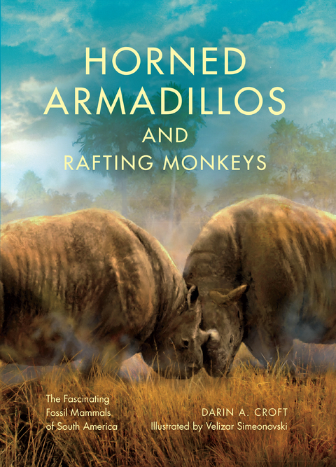 Horned Armadillos and Rafting Monkeys -  Darin A. Croft