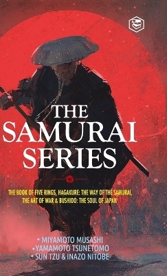 The Samurai Series - Miyamoto Musashi, Yamamoto Tsunetomo