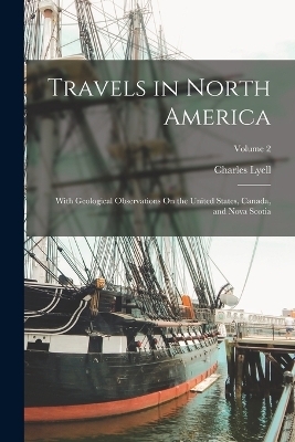 Travels in North America - Charles Lyell