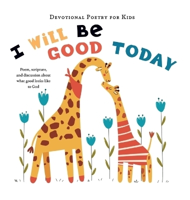 I Will Be Good Today -  The Children's Bible Project