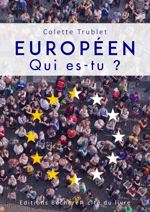 Européen. Qui es-tu ? - Colette Trublet