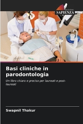 Basi cliniche in parodontologia - Swapnil Thakur