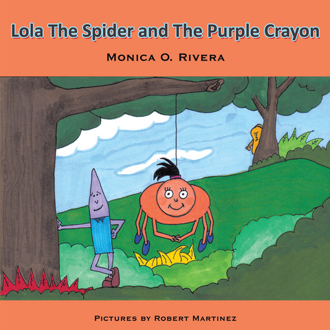 Lola the Spider and the Purple Crayon - Monica O. Rivera