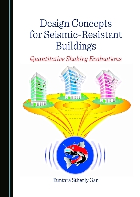 Design Concepts for Seismic-Resistant Buildings - Buntara Sthenly Gan