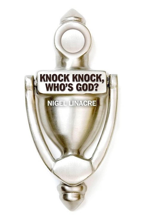 Knock Knock, Who's God? -  Nigel Linacre