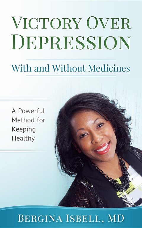 Victory Over Depression With and Without Medicines -  Bergina Isbell