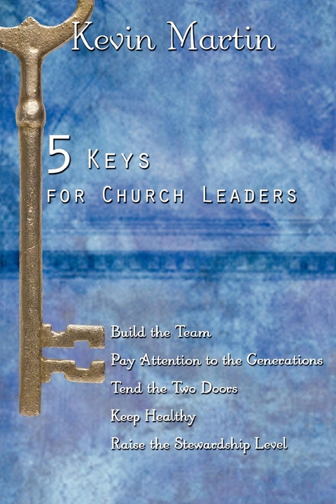 5 Keys for Church Leaders - Kevin Martin