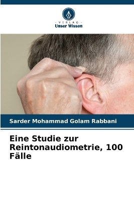 Eine Studie zur Reintonaudiometrie, 100 Fälle - Sarder Mohammad Golam Rabbani