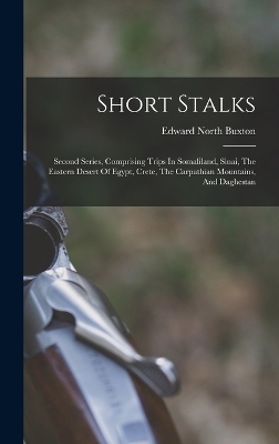 Short Stalks - Edward North Buxton