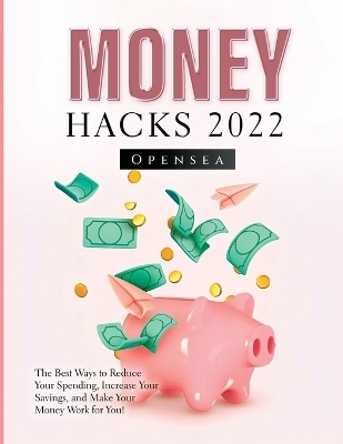Money Hacks 2022 -  Opensea