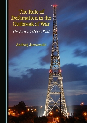 The Role of Defamation in the Outbreak of War - Andrzej Jarczewski
