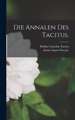 Die Annalen des Tacitus. - Publius Cornelius Tacitus