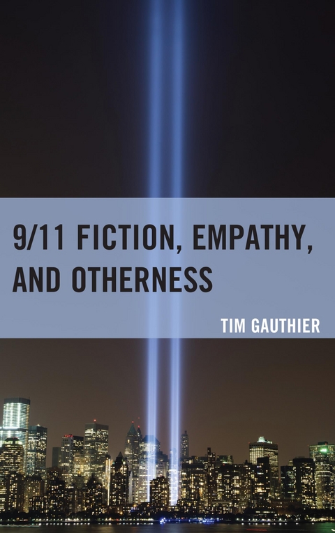 9/11 Fiction, Empathy, and Otherness -  Tim Gauthier