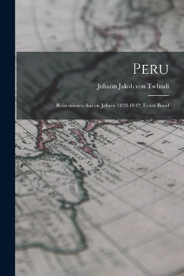 Peru - Johann Jakob von Tschudi