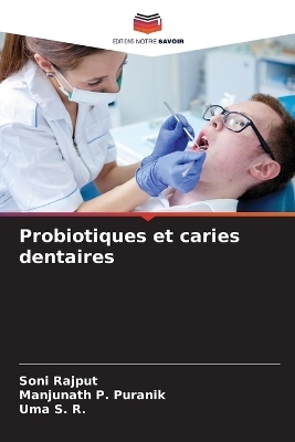 Probiotiques et caries dentaires - Soni Rajput, Manjunath P Puranik, Uma S R