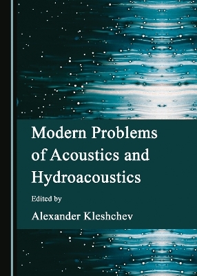 Modern Problems of Acoustics and Hydroacoustics - 