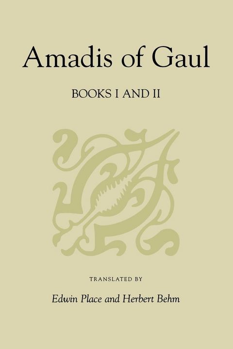 Amadis of Gaul, Books I and II - Garci R. Montalvo