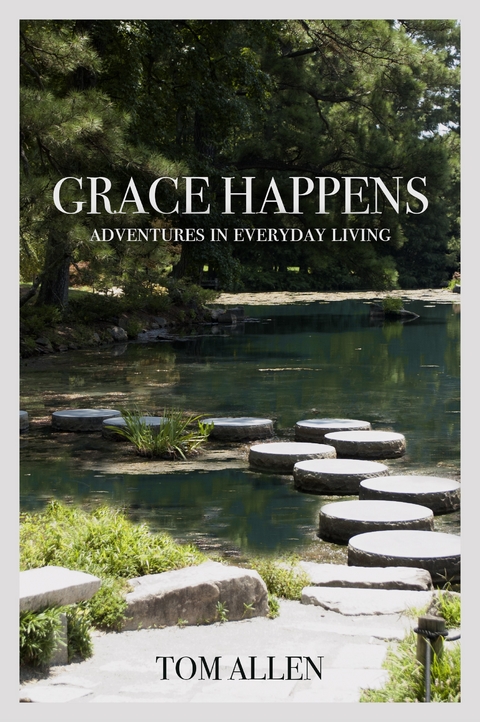 Grace Happens -  Tom Allen