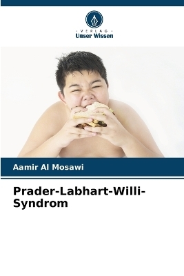 Prader-Labhart-Willi-Syndrom - Aamir Al Mosawi