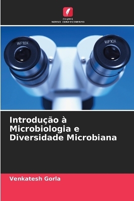 Introdução à Microbiologia e Diversidade Microbiana - Venkatesh Gorla