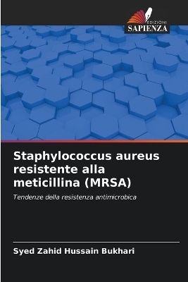 Staphylococcus aureus resistente alla meticillina (MRSA) - Syed Zahid Hussain Bukhari