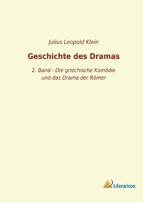 Geschichte des Dramas - Julius Leopold Klein