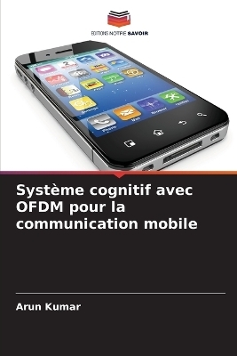 Système cognitif avec OFDM pour la communication mobile - Arun Kumar