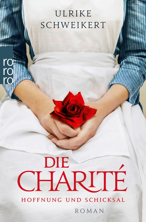 Die Charité: Hoffnung und Schicksal -  Ulrike Schweikert