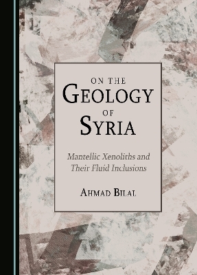 On the Geology of Syria - Ahmad Bilal