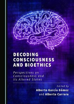 Decoding Consciousness and Bioethics - 