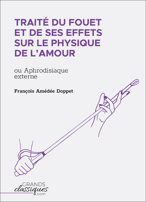 Traite du fouet et de ses effets sur le physique de l'amour -  Francois Amedee Doppet