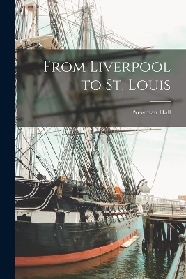 From Liverpool to St. Louis - Newman Hall