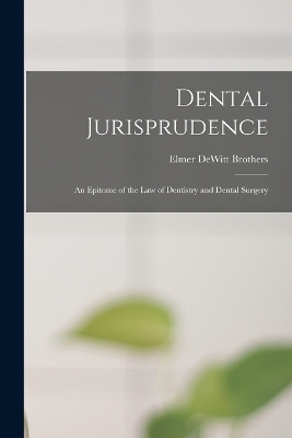 Dental Jurisprudence - Elmer DeWitt Brothers