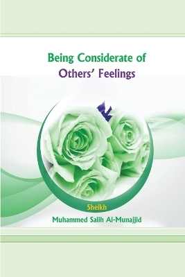 Being Considerate of Others' Feelings - Muhammed Salih Al-Munajjid