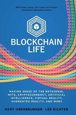 Blockchain Life - Kary Oberbrunner, Lee Richter
