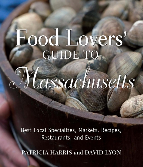 Food Lovers' Guide to Massachusetts -  Patricia Harris,  David Lyon