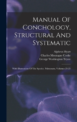 Manual Of Conchology, Structural And Systematic - George Washington Tryon, Alpheus Hyatt