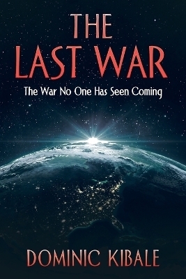 The Last War - Dominic Kibale