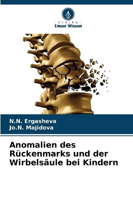 Anomalien des Rückenmarks und der Wirbelsäule bei Kindern - N N Ergasheva, Jo N Majidova