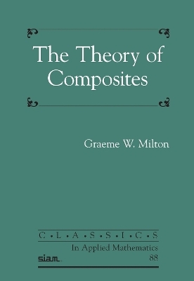 The Theory of Composites - Graeme W. Milton