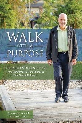 Walk With A Purpose - John Volken