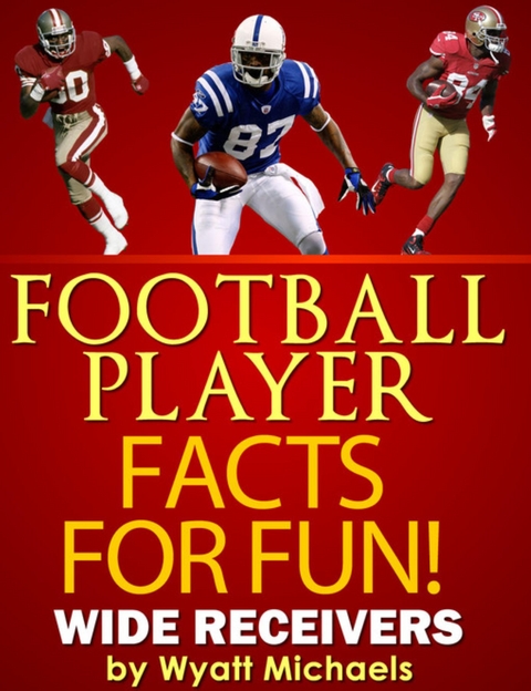 Football Player Facts for Fun! Wide Receivers - Wyatt Michaels