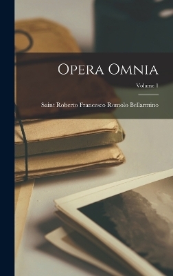 Opera omnia; Volume 1 - 