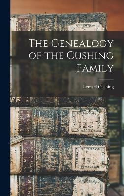 The Genealogy of the Cushing Family - Lemuel Cushing